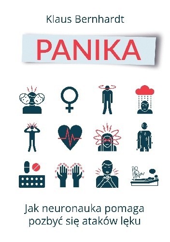 Panika. Jak neuronauka pomaga pozbyć się stanów lękowych - Klaus Bernhardt