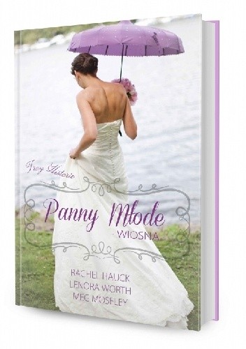 Panny Młode. Wiosna - Rachel Hauck