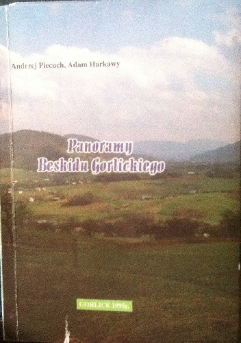 Panoramy Beskidu Gorlickiego - Andrzej Piecuch