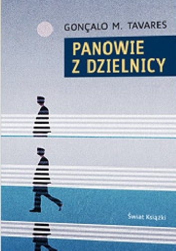 Panowie z dzielnicy - Goncalo M. Tavares