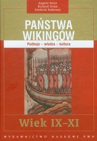 Państwa Wikingów. Podboje - władza - kultura. Wiek IX-XI - Angelo Forte