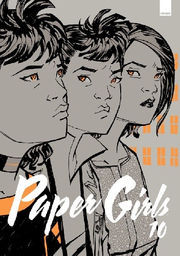 Paper Girls, Volume 10 - Brian K. Vaughan