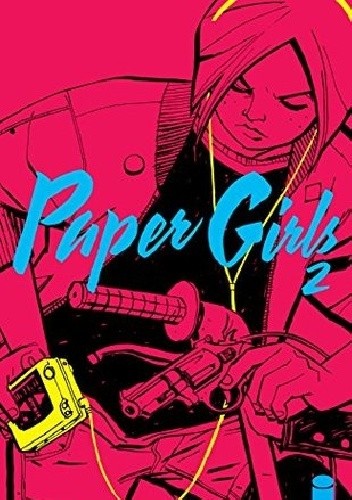 Paper Girls, Volume 2 - Brian K. Vaughan