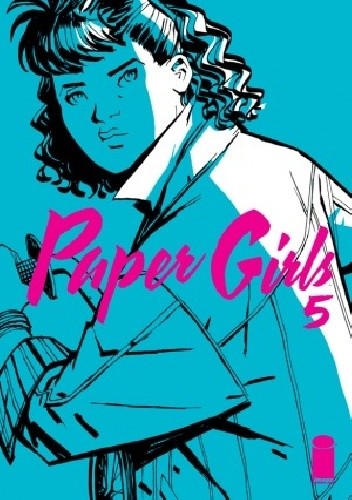 Paper Girls, Volume 5 - Brian K. Vaughan