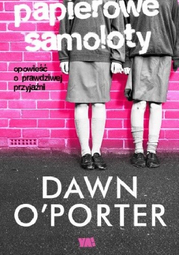 Papierowe samoloty - Dawn O'Porter