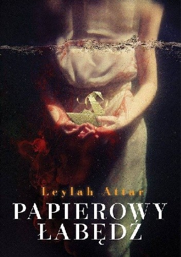 Papierowy łabędź - Leylah Attar