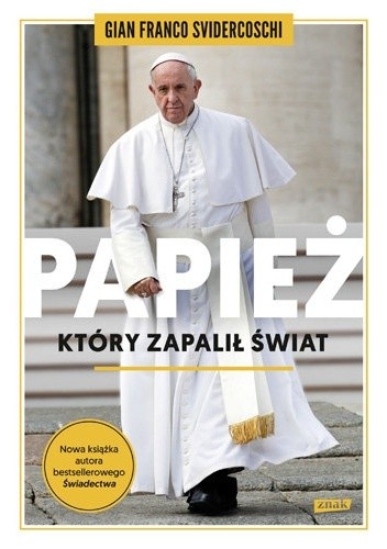 Papież, który zapalił świat - Gian Franco Svidercoschi