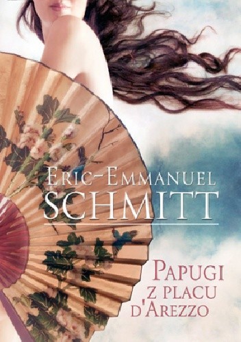Papugi z placu d’Arezzo - Éric-Emmanuel Schmitt