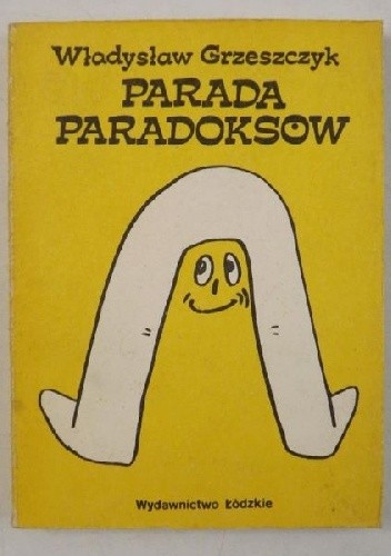 Parada Paradoksów - Władysław A. Grzeszczyk