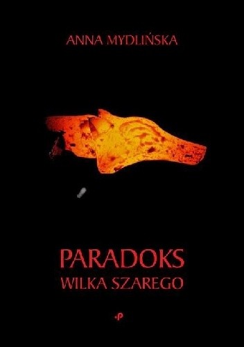 Paradoks wilka szarego - Anna Mydlińska