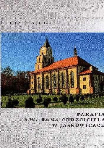 Parafia św. Jana Chrzciciela w Jaśkowicach - Łucja Hajduk