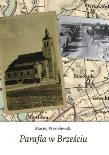 Parafia w Brześciu - Maciej Wasielewski