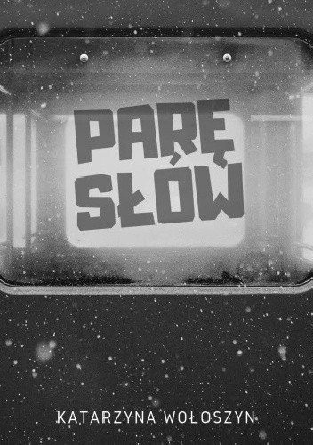 Parę słów - Katarzyna Wołoszyn