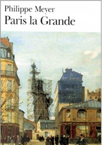 Paris la Grande - Philippe Meyer