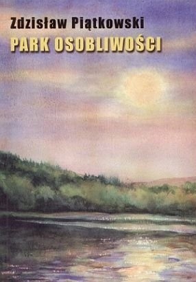 Park osobliwości - Zdzisław Piątkowski