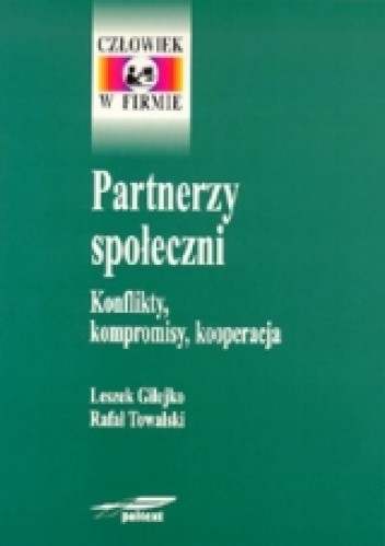 Partnerzy społeczni. Konflikty, kompromisy, kooperacja - Leszek Gilejko