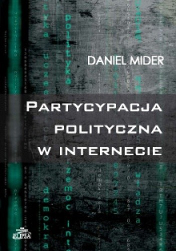 Partycypacja polityczna w Internecie - Daniel Mider