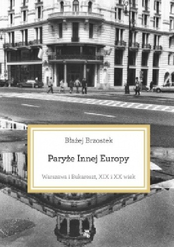 Paryże Innej Europy - Błażej Brzostek
