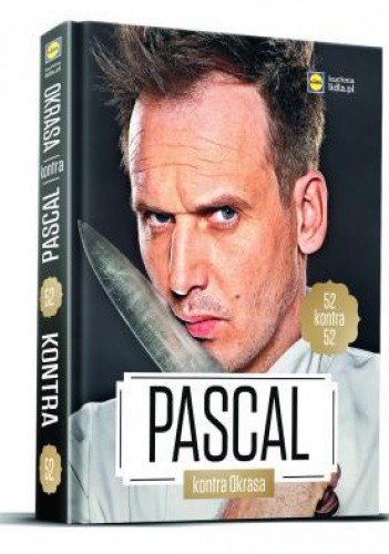 Pascal kontra Okrasa. 52 przepisy kontra 52 przepisy - Pascal Brodnicki