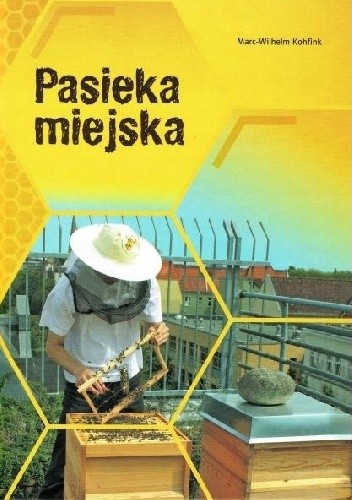 Pasieka miejska - Marc-Wilhelm Kohfink