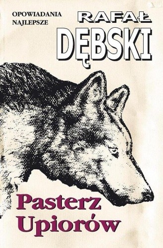 Pasterz Upiorów - Rafał Dębski