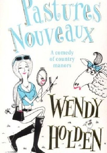 Pastures Nouveaux - Wendy Holden