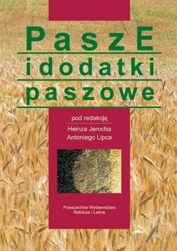 Pasze i dodatki paszowe - Antoni Lipiec