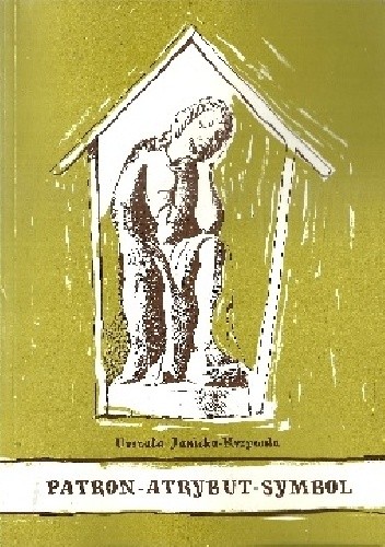 Patron - Atrybut - Symbol - Urszula Janicka-Krzywda