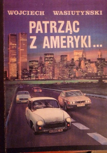 Patrząc z Ameryki czyli faksem z Nowego Jorku - Wojciech Wasiutyński