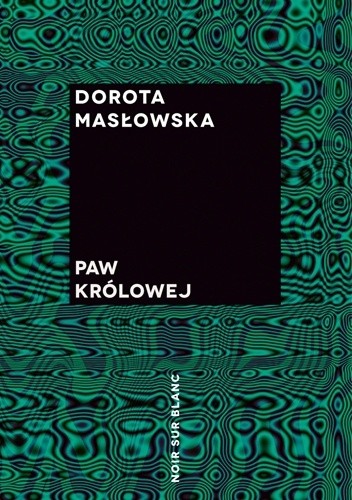 Paw królowej - Dorota Masłowska