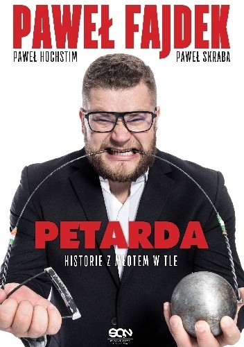 Paweł Fajdek. Petarda. Historie z młotem w tle - Paweł Hochstim
