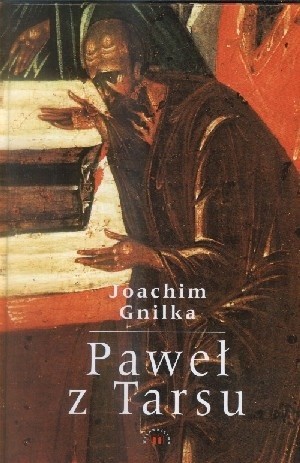 Paweł z Tarsu. Apostoł i świadek - Joachim Gnilka