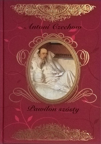 Pawilon szósty i inne opowiadania - Antoni Czechow