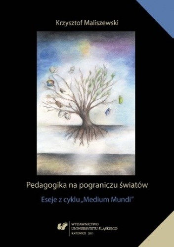 Pedagogika na pograniczu światów. Eseje z cyklu 