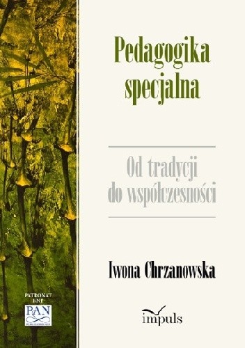 Pedagogika specjalna. Od tradycji do wsplczesności - Iwona Chrzanowska