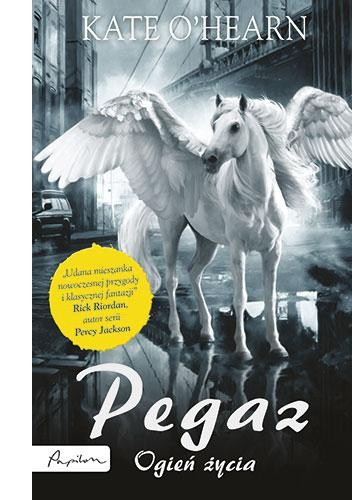 Pegaz. Ogień życia - Kate O'Hearn