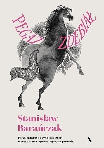 Pegaz zdębiał - Stanisław Barańczak