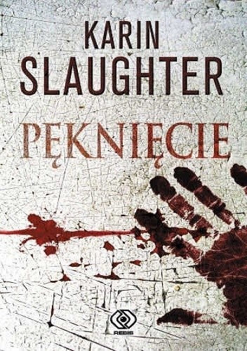 Pęknięcie - Karin Slaughter