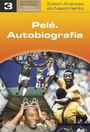 Pele. Autobiografia - Edson Arantes do Nascimento