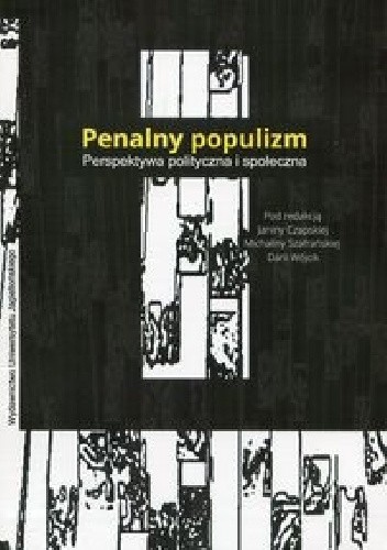 Penalny populizm. Perspektywa polityczna i społeczna. - Janina Czapska