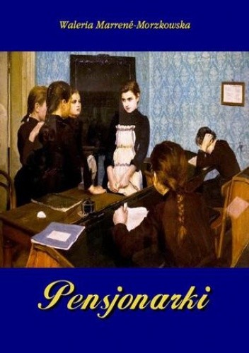 Pensjonarki - Waleria Marrene-Morzkowska