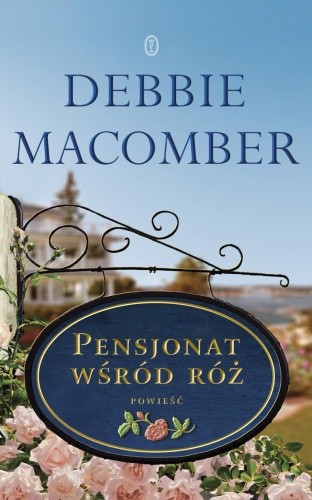 Pensjonat wśród róż - Debbie Macomber