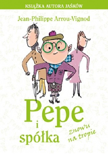 Pepe i spółka znowu na tropie - Jean Philippe Arrou-Vignod
