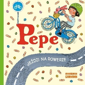 Pepe jeździ na rowerze - Anna-Karin Garhamn