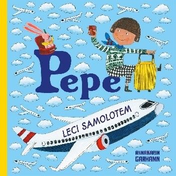 Pepe leci samolotem - Anna-Karin Garhamn