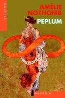 Peplum - Amélie Nothomb