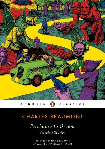 Perchance to Dream: Selected Stories - Charles Beaumont