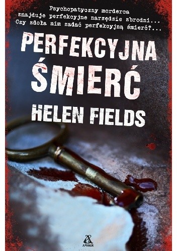 Perfekcyjna śmierć - Helen Fields