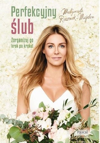 Perfekcyjny ślub - Małgorzata Rozenek-Majdan