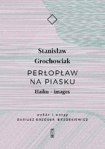 Perłopław na piasku. Haiku - images - Stanisław Grochowiak